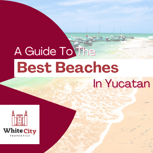 A Guide to the Best Beaches in the Yucatán Peninsula