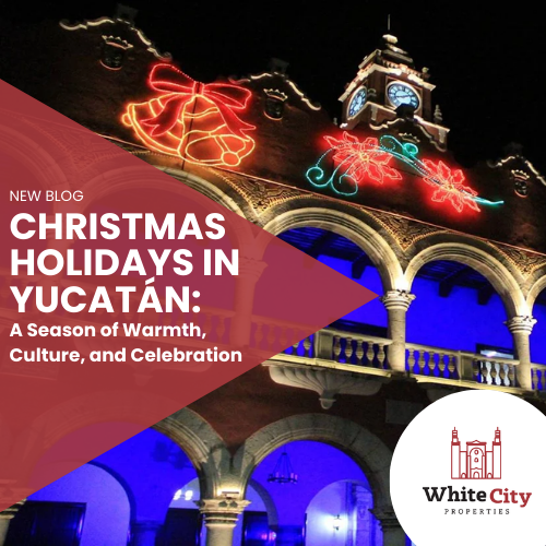 Christmas Holidays in Yucatán: A Season of Warmth, Culture, and Celebration