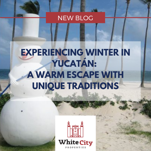 Experiencing Winter in Yucatán: A Warm Escape with Unique Traditions