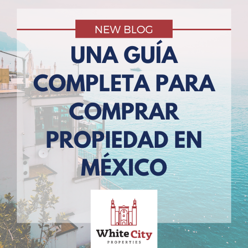 Una Guía Completa para Comprar Propiedad en México